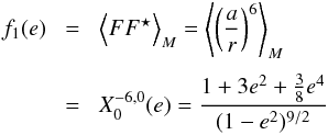 Mathematical equation: \appendix \setcounter{section}{2} \begin{eqnarray} f_1(e) \!&=&\! \left\langle F \conj{F} \right\rangle_M = \left\langle \left(\frac{a}{r}\right)^6 \right\rangle_M \crm \!&=&\! X_0^{-6,0}(e) = \frac{1+3e^2+\frac{3}{8}e^4}{(1-e^2)^{9/2}} \label{eq.S0} \end{eqnarray}