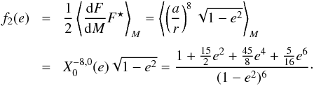 Mathematical equation: \appendix \setcounter{section}{2} \begin{eqnarray} f_2(e) \!&=&\! \frac{1}{2} \left\langle \frac{{\rm d}F}{{\rm d}M} \conj{F} \right\rangle_M = \left\langle \left(\frac{a}{r}\right)^8 \sqrt{1-e^2} \right\rangle_M \crm \!&=&\! X_0^{-8,0}(e) \sqrt{1-e^2} = \frac{1+\frac{15}{2}e^2+\frac{45}{8}e^4+\frac{5}{16}e^6}{(1-e^2)^6}\cdot \label{eq.S1} \end{eqnarray}