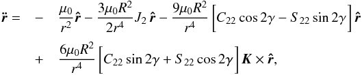 Mathematical equation: \begin{eqnarray} \ddvr = & - & \frac{\mug}{r^2} \ur - \frac{3 \mug R^2}{2 r^4} J_2 \, \ur - \frac{9 \mug R^2}{r^4} \left[ C_{22} \cos \dgam - S_{22} \sin \dgam \! \phantom{\frac{}{}} \right] \ur \crm & + & \frac{6 \mug R^2}{r^4} \left[ C_{22} \sin \dgam + S_{22} \cos \dgam \! \phantom{\frac{}{}} \right] \vk \times \ur , \label{130104b} \end{eqnarray}