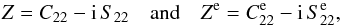 Mathematical equation: \begin{eqnarray} \Z = C_{22} - \ii \,S_{22}\quad\mathrm{and} \quad \Ze= C^{\eq}_{22} - \ii \,S^{\eq}_{22} , \end{eqnarray}