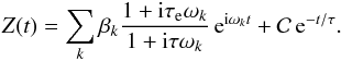 Mathematical equation: \begin{eqnarray} \Z(t)=\sum_k \beta_{k} \frac{ 1 + \ii \taua \sig_k}{ 1 + \ii \taub \sig_k} \, \ep^{\ii \sig_k t} + \CC \, \ep^{-t/\taub} . \label{eqzz} \end{eqnarray}