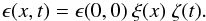 Mathematical equation: \begin{eqnarray} \epsilon(x,t) = \epsilon(0,0)\ \xi(x)\ \zeta(t) . \end{eqnarray}