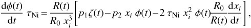 Mathematical equation: \begin{eqnarray} \frac{{\rm d}\phi(t)}{{\rm d}t}\ \tau_{\rm Ni}\!=\!\frac{R(t)}{R_0\ x_i^3}\!\left[p_1 \zeta(t) \!-\! p_2\ x_i\ \phi(t) \!-\! 2\ \tau_{\rm Ni}\ x_i^2\ \phi(t) \!\frac{R_0}{R(t)}\! \frac{{\rm d}x_i}{{\rm d}t}\right],\, \end{eqnarray}