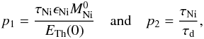Mathematical equation: \begin{eqnarray} p_1=\frac{\tau_{\rm Ni} \epsilon_{\rm Ni} M_{\rm Ni}^0}{E_{\rm Th}(0)}\quad \textrm{and}\quad p_2=\frac{\tau_{\rm Ni}}{\tau_{\rm d}} , \end{eqnarray}
