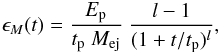 Mathematical equation: \begin{eqnarray} \epsilon_M(t) = \frac{E_{\rm p}}{t_{\rm p}\ M_{\rm ej}}\ \frac{l-1}{(1 + t/t_{\rm p})^l}, \end{eqnarray}