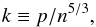 Mathematical equation: \begin{equation} k \equiv p/n^{5/3}, \end{equation}