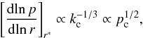 Mathematical equation: \begin{equation} \left[{{\rm d} \!\ln p \over {\rm d} \!\ln r}\right]_{{r^*}} \propto k_{\rm c}^{-1/3} \propto p_{\rm c}^{1/2} , \end{equation}
