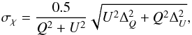 Mathematical equation: \begin{equation} \sigma_{\chi} = \frac{0.5}{Q^2+U^2} \sqrt{U^2 \Delta_{Q}^2 + Q^2 \Delta_{U}^2}, \end{equation}