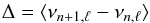 Mathematical equation: \begin{equation} \Delta=\langle \nu_{n+1,\ell} - \nu_{n,\ell}\rangle \end{equation}