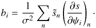 Mathematical equation: \appendix \setcounter{section}{1} \begin{eqnarray} b_{i} = \frac{1}{\sigma^{2}} \sum_{n} \tilde{s}_{n} \left( \frac{\partial s}{\partial \psi_{i}} \right)_{n} \cdot \end{eqnarray}
