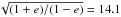 Mathematical equation: \hbox{$\sqrt{(1+e)/(1-e)}= 14.1$}