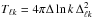 Mathematical equation: \hbox{$T_{\ell k}=4 \pi \Delta\ln k\,\Delta_{\ell k}^2$}