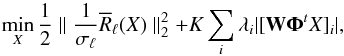 Mathematical equation: \begin{equation} \min\limits_X \frac{1}{2} \parallel \frac{1}{\sigma_\ell}\overline{R}_\ell(X) \parallel_2^2 + K \sum_i \lambda_i | [ \mathbf{W} \mathbf{\Phi}^t X ]_i |, \label{eq:reweighted-bp-lagragian} \end{equation}