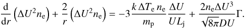Mathematical equation: \begin{equation} \frac{\mathrm d}{\mathrm dr}\left(\Delta U^{2}n_{\mathrm e}\right)+\frac{2}{r}\left(\Delta U^{2}n_{\mathrm e}\right)=-3\frac{k\,\Delta T_{\mathrm e}\,n_{\mathrm e}}{m_{\mathrm p}}\frac{\Delta U}{UL_{\mathrm j}}+\frac{2n_{\mathrm e}\Delta U^{3}}{\sqrt{8\pi}DU}\Gamma. \end{equation}