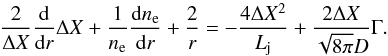 Mathematical equation: \begin{equation} \frac{2}{\Delta X}\frac{\mathrm d}{\mathrm dr}\Delta X+\frac{1}{n_{\mathrm e}}\frac{\mathrm dn_{\mathrm e}}{\mathrm dr}+\frac{2}{r}=-\frac{4\Delta X^{2}}{L_{\mathrm j}}+\frac{2\Delta X}{\sqrt{8\pi}D}\Gamma. \end{equation}