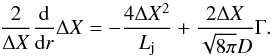 Mathematical equation: \begin{equation} \frac{2}{\Delta X}\frac{\mathrm d}{\mathrm dr} \Delta X=-\frac{4\Delta X^{2}}{L_{\mathrm j}}+\frac{2\Delta X}{\sqrt{8\pi}D}\Gamma. \end{equation}