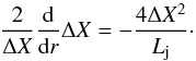 Mathematical equation: \begin{equation} \frac{2}{\Delta X}\frac{\mathrm d}{\mathrm dr} \Delta X=-\frac{4\Delta X^{2}}{L_{\mathrm j}}\cdot \end{equation}