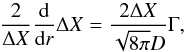 Mathematical equation: \begin{equation} \frac{2}{\Delta X}\frac{\mathrm d}{\mathrm dr} \Delta X=\frac{2\Delta X}{\sqrt{8\pi}D}\Gamma, \end{equation}
