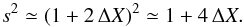 Mathematical equation: \begin{equation} s^{2}\simeq (1+2\,\Delta X)^{2}\simeq 1+4\,\Delta X. \end{equation}