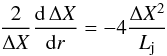 Mathematical equation: \begin{equation} \frac{2}{\Delta X}\frac{\mathrm d\,\Delta X}{\mathrm dr}=-4\frac{\Delta X^{2}}{L_{\mathrm j}} \end{equation}