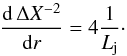 Mathematical equation: \begin{equation} \frac{\mathrm d\,\Delta X^{-2}}{\mathrm dr}=4\frac{1}{L_{\mathrm j}}\cdot \end{equation}