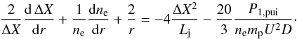 Mathematical equation: \begin{equation} \frac{2}{\Delta X}\frac{\mathrm d\,\Delta X}{\mathrm dr}+\frac{1}{n_{\mathrm e}}\frac{\mathrm dn_{\mathrm e}}{\mathrm dr}+\frac{2}{r}=-4\frac{\Delta X^{2}}{L_{\mathrm j}}-\frac{20}{3}\frac{P_{1,\mathrm{\mathrm{pui}}}}{n_{\mathrm e}m_{\mathrm p}U^{2}D}\cdot \end{equation}
