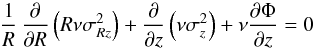 Mathematical equation: \appendix \setcounter{section}{1} \begin{equation} \frac{1}{R}\, \frac{\partial }{\partial R}\left( R\nu\sigma_{Rz}^2 \right) + \frac{\partial }{\partial z}\left( \nu\sigma_{z}^2 \right) + \nu \frac{\partial \Phi}{\partial z} = 0 \label{eqB2} \end{equation}