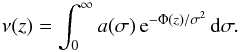 Mathematical equation: \appendix \setcounter{section}{1} \begin{equation} \nu(z)=\int_0^{\infty} a(\sigma) \, \mathrm{e}^{-\Phi(z)/\sigma^2} \, {\rm d}\sigma . \label{eqB7} \end{equation}
