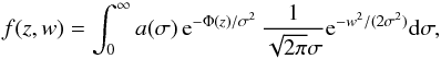 Mathematical equation: \appendix \setcounter{section}{1} \begin{equation} f(z,w)=\int_0^{\infty} a(\sigma) \, \mathrm{e}^{-\Phi(z)/\sigma^2} \, \frac{1}{\sqrt{2 \pi} \sigma}\mathrm{e}^{-w^2/(2\sigma^2)} {\rm d}\sigma , \label{eqB8} \end{equation}