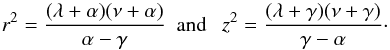 Mathematical equation: \begin{equation} r^2=\frac{(\lambda+\alpha)(\nu+\alpha) }{ \alpha-\gamma}~~{\rm and}~~~ z^2=\frac{(\lambda+\gamma)(\nu+\gamma) }{ \gamma-\alpha}\cdot \end{equation}
