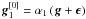 Mathematical equation: \hbox{$\bg_1^{[0]} = \alpha_1 \left ( \bg + \bepsilon \right )$}