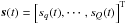 Mathematical equation: \hbox{$\bs (t) = \left [ s_q (t), \cdots, s_Q (t) \right ]^{\rm T}$}