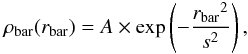 Mathematical equation: \begin{eqnarray*} \rho_{\rm bar}(r_{\rm bar}) = A\times\exp\left (-\frac{{r_{\rm bar}}^2}{s^2}\right ), \end{eqnarray*}