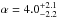 Mathematical equation: \hbox{$\alpha=4.0^{+2.1}_{-2.2}$}