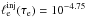 Mathematical equation: \hbox{$\ell_{\rm e}^{\rm inj}(\tau_{\rm e})=10^{-4.75}$}