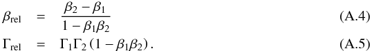 Mathematical equation: \appendix \setcounter{section}{1} \begin{eqnarray} \beta_{\rm rel}& = & \frac{\beta_2-\beta_1}{1-\beta_1 \beta_2} \\ \Gamma_{\rm rel} & = & \Gamma_1 \Gamma_2 \left(1-\beta_1 \beta_2 \right). \end{eqnarray}