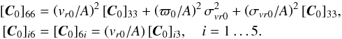 Mathematical equation: \begin{eqnarray} \left[\vec{C}_0\right]_{66} & = & \left(v_{r0} / A\right)^2 \left[\vec{C}_0\right]_{33} + \left(\varpi_0 / A\right)^2 \sigma_{v{r0}}^{2} + \left(\sigma_{v{r0}} / A \right)^2 \left[\vec{C}_0\right]_{33},\nonumber\\ \left[\vec{C}_0\right]_{i6} & = & \left[\vec{C}_0\right]_{6i} = \left(v_{r0} / A \right)\left[\vec{C}_0\right]_{i3}, \quad i = 1 \ldots 5. \label{eq:sigmaVr} \end{eqnarray}