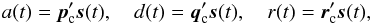 Mathematical equation: \appendix \setcounter{section}{1} \begin{equation} \label{eq2} a(t) = \vec{p}_\text{c}'\vec{s}(t), \quad d(t) = \vec{q}_\text{c}'\vec{s}(t), \quad r(t) = \vec{r}_\text{c}'\vec{s}(t), \end{equation}