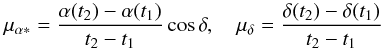 Mathematical equation: \appendix \setcounter{section}{1} \begin{equation} \label{eq7} \mu_{\alpha*} = \frac{\alpha(t_2)-\alpha(t_1)}{t_2-t_1}\cos\delta , \quad \mu_\delta = \frac{\delta(t_2)-\delta(t_1)}{t_2-t_1} \end{equation}