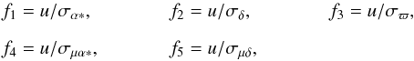 Mathematical equation: \appendix \setcounter{section}{2} \begin{eqnarray} \label{hip2e06} f_1 = u/\sigma_{\alpha}, & f_2 = u/\sigma_{\delta}, &f_3 = u/\sigma_{\varpi}, \nonumber \\[2mm] f_4 = u/\sigma_{\mu\alpha},& &f_5 = u/\sigma_{\mu\delta}, \end{eqnarray}