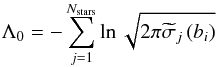 Mathematical equation: \begin{equation} \Lambda_0 = - \sum^{N_\mathrm{stars}}_{j=1} \ln \sqrt {2 \pi \widetilde{\sigma}_j \left( b_i \right)} \, \end{equation}