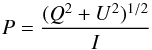 Mathematical equation: \begin{equation} P = \frac{(Q^2 + U^2)^{1/2}}{I} \end{equation}