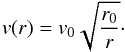 Mathematical equation: \begin{equation} v(r) = v_0 \sqrt{\frac{r_0}{r}}\cdot \label{rot} \end{equation}