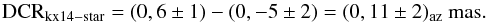 Mathematical equation: $${\rm DCR}_{\rm kx14 - star} = (0,6\pm1)-(0,-5\pm2) = (0,11\pm2)_{\rm az}~{\rm mas}.$$
