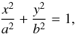 Mathematical equation: \begin{equation} \label{eq5} \frac{x^2}{a^2}+\frac{y^2}{b^2}=1, \end{equation}
