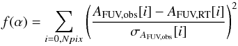 Mathematical equation: \begin{equation} f(\alpha) = \sum_{i=0,Npix} \left( \frac{A_{\text{FUV,obs}}[i] - A_{\text{FUV,RT}}[i]}{\sigma_{A_{\text{FUV,obs}}}[i]} \right)^{2} \end{equation}