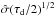 Mathematical equation: \hbox{$\hat \sigma (\taud/2)^{1/2}$}