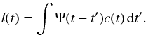 Mathematical equation: \begin{eqnarray} l(t) = \int \Psi(t-t')c(t)\,{\rm d}t'. \label{eq:line} \end{eqnarray}