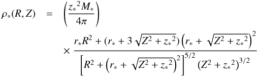 Mathematical equation: \begin{eqnarray} \label{stdisk} \rho_{*}(R,Z)&=&\left(\frac{{z_{*}}^2 M_{*}}{4 \pi}\right)\nonumber\\ &&\times~\frac{r_{*} R^2+(r_{*}+3\sqrt{Z^2+{z_{*}}^2})\left(r_{*}+\sqrt{Z^2+{z_{*}}^2}\right)^2} {\left[R^2+\left(r_{*}+\sqrt{Z^2+{z_{*}}^2}\right)^2\right]^{5/2}\left(Z^2+{z_*}^2\right)^{3/2}} \end{eqnarray}