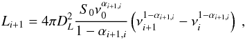 \begin{equation} L_{i+1} = 4\pi D^{2}_{L} \frac{S_{0}\mathrm{\nu}_{0}^{\mathrm{\alpha}_{i+1,i}}}{1-\mathrm{\alpha}_{i+1,i}}\left ( \nu^{1-\alpha_{i+1,i} }_{i+1}-\nu^{1-\alpha_{i+1,i} }_{i} \right )~, \end{equation}